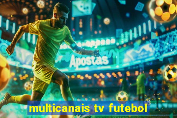 multicanais tv futebol